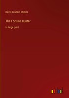 David Graham Phillips | The Fortune Hunter | Buch | Englisch (2022) | Gebunden