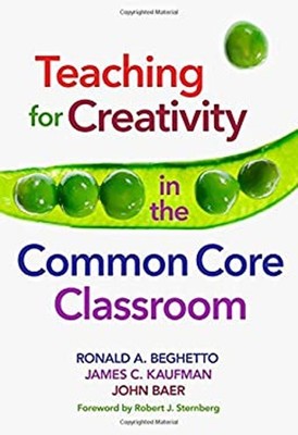 Teaching for Creativity in the Common Core Classroom Paperback