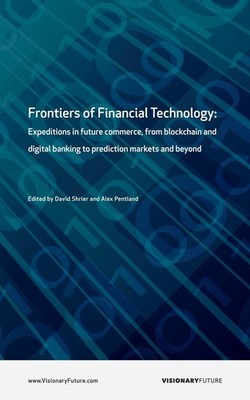 Frontiers of Financial Technology: Expeditions in future commerce, from blockcha