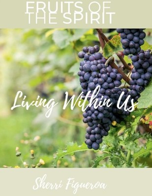 Figueroa - Fruits of the Spirit  Living within us - New paperback or s - X555z