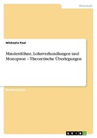 MindestlöHne, Lohnverhandlungen Und Monopson - Theoretische ÜBerlegungen Michael