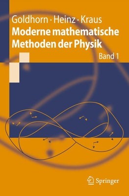 Moderne mathematische Methoden der Physik. Band 1. Goldhorn, Karlheinz, Hans-Pet
