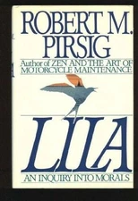 Lila: An Inquiry into Morals - Hardcover By Pirsig, Robert - GOOD