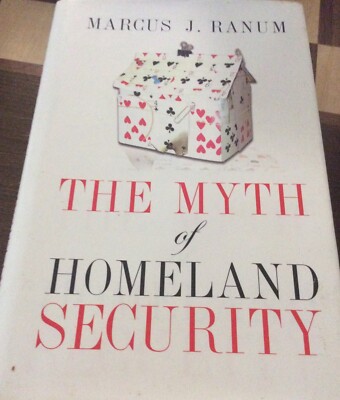 The Myth of Homeland Security by Marcus J. Ranum (2003, Hardcover)