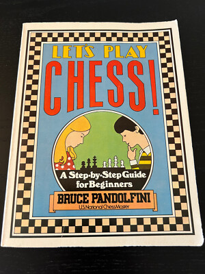 Let's Play Chess: Step-by-Step by Bruce Pandolfini US National Master (1980)
