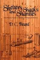 Shelters, Shacks, And Shanties | A Guide To Building Shelters In The Wilderness