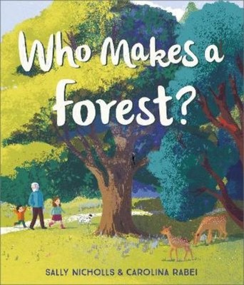 Sally Nicholls Who Makes a Forest? (Taschenbuch)