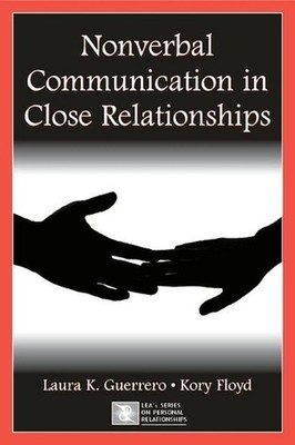 Nonverbal Communication in Close Relationships by Laura K. Guerrero (English) Ha