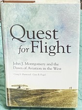 Craig S Harwood / QUEST FOR FLIGHT JOHN J MONTGOMERY AND THE DAWN Signed 1st ed