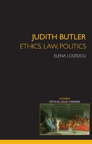 Judith Butler: Ethics, Law, Politics by Elena Loizidou - 9780415420419