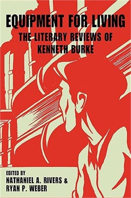Equipment for Living: The Literary Reviews of Kenneth Burke (Paperback or Softba