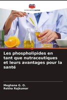 Meghana G. O. (U. A.) | Les Phospholipides En Tant Que Nutraceutiques Et...
