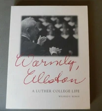 Warmly, Weston: A Luther College Life - Wilfred F Bunge - 1998 paperback