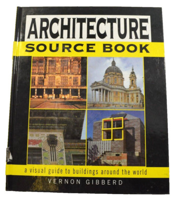 Architecture Source Book a Visual Guide to Buildings by Vernon Gibberd 2000 HC