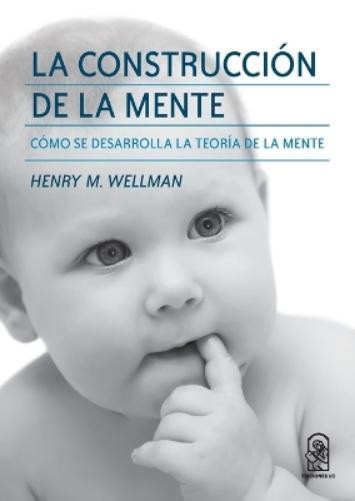 Henry Wellman M La construcción de la mente (Tascabile)