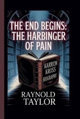 Karrion Kross: The End Begins: The Harbinger of Pain by Ronald Taylor Paperback 