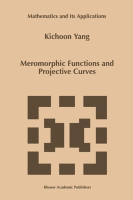 Kichoon Yang - Meromorphic Functions and Projective Curves - New paper - X555z