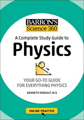 Barron's Science 360: A Complete Study Guide to Physics with Online Practice...