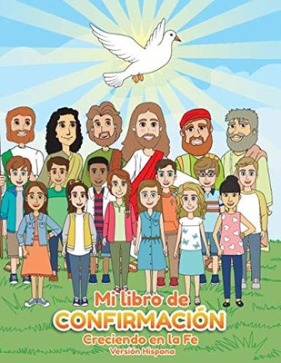 Mi libro de Confirmaci??n: Creciendo en la Fe Versi??n Hispana (Spa