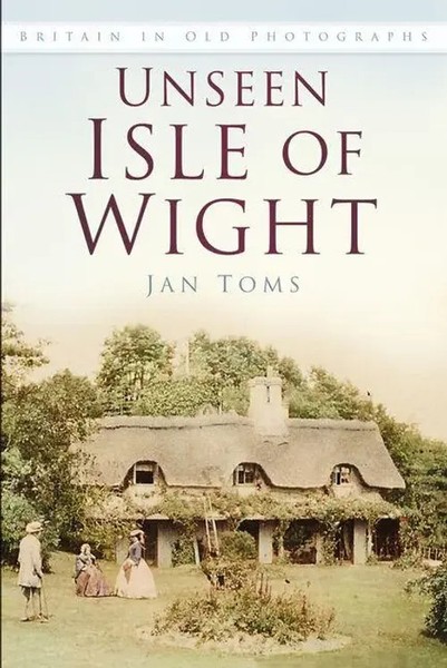 Unseen Isle Of Wight | Britain In Old Photographs | Jan Toms | Englisch | Buch-image