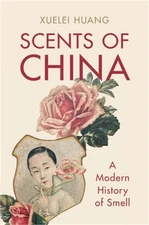 Scents of China: A Modern History of Smell (Hardback or Cased Book)