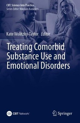 Treating Comorbid Substance Use and Emotional Disorders Kate Wolitzky-Taylor
