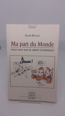 Alain Rollat - Mein Teil der Welt: 25 Jahre Meinungsfreiheit