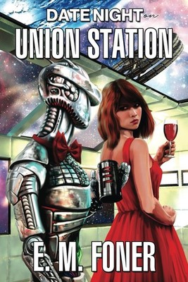 Date Night on Union Station (EarthCent Ambassador),Foner, E. M. 