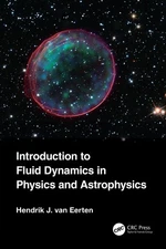 Introduction to Fluid Dynamics in Physics and Astrophysics by Hendrik Jan van Ee