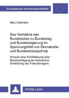 Das VerhäLtnis Des Bundesrates Zu Bundestag Und Bundesregierung Im Spannungsfeld