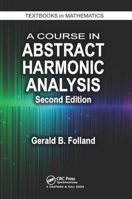 A Course in Abstract Harmonic Analysis by Gerald B. Folland 9781032922218 NEW