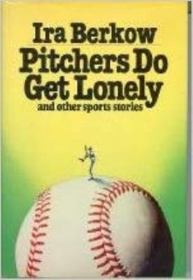Pitchers Do Get Lonely : And Other Sports Stories Board Books Ira