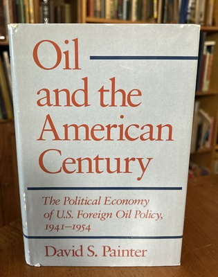 #ad Oil In The American Century By David Painter 1986 HCDJ 1st Ed VG $78.49