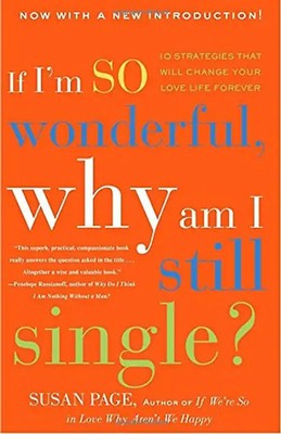 If I'm So Wonderful, Why Am I Still Single?: Ten Strategies That Will Change You