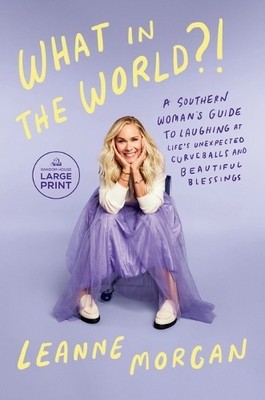 Leanne Morgan What in the World?! (Paperback)