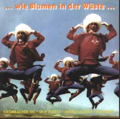 Krombacher MC / Skip Insect / Mind Machine / Edelobst ...wie Blumen in der Wüs