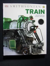 Train the Definitive Visual History [Hardcover] Dk & Smithsonian Institution