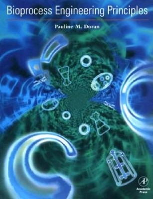 Bioprocess Engineering Principles,Pauline M. Doran