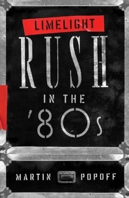 Martin Popoff Limelight: Rush in the '80s (Taschenbuch) (US IMPORT)