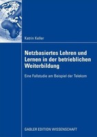 Netzbasiertes Lehren Und Lernen In Der Betrieblichen Weiterbildung Katrin Keller