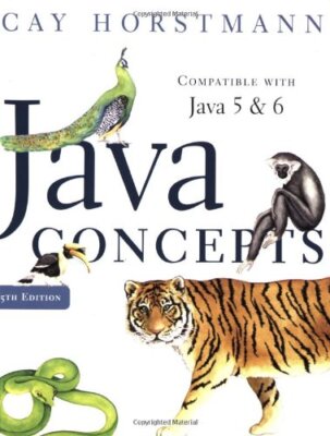 Java Concepts for Java 5 and 6 By Cay S. Horstmann