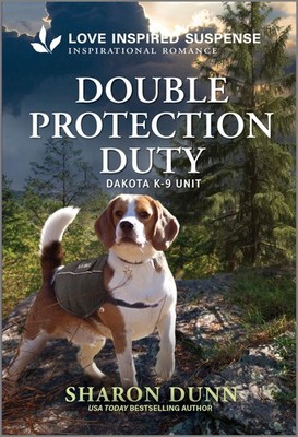 Double Protection Duty: A Romantic Suspense K-9 Story   A Kidnapping Dakot...