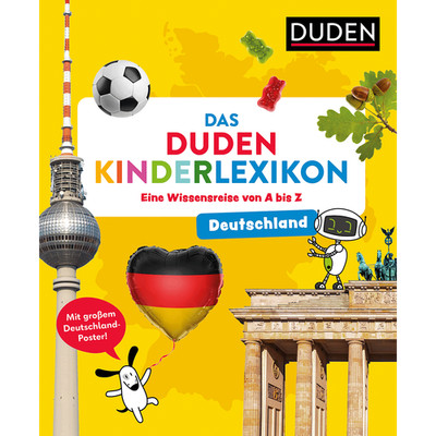 Deutschland - Das Duden Kinderlexikon. Eine Wissensreise von A bis Z. Mit g ...