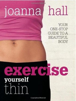 Exercise Yourself Thin - Hall, Joanna