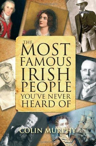 The Most Famous Irish People You've Never Heard Of - Murphy, Colin