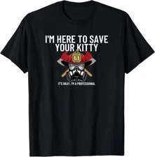 Save Your Kitty Funny Firefighter Fireman Fire Gift Unisex T-Shirt
