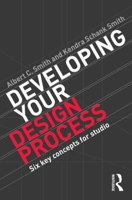 Developing Your Design Process : Six Key Concepts for Studio, Paperback by Sm...