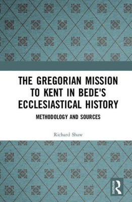 Die gregorianische Mission nach Kent in Bedes Kirchengeschichte: Methodik