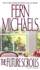 THE FUTURE SCROLLS By Fern Michaels **BRAND NEW**
