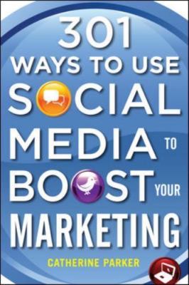 301 Ways to Use Social Media To Boost Your Marketing (MarketingSalesAdv - GOOD